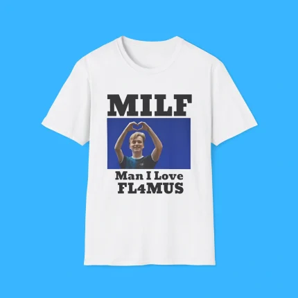 Milf Man I Love Fl4mus Shirt