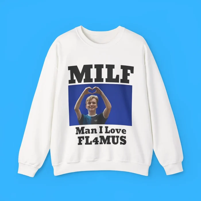 Milf Man I Love Fl4mus Sweatshirt