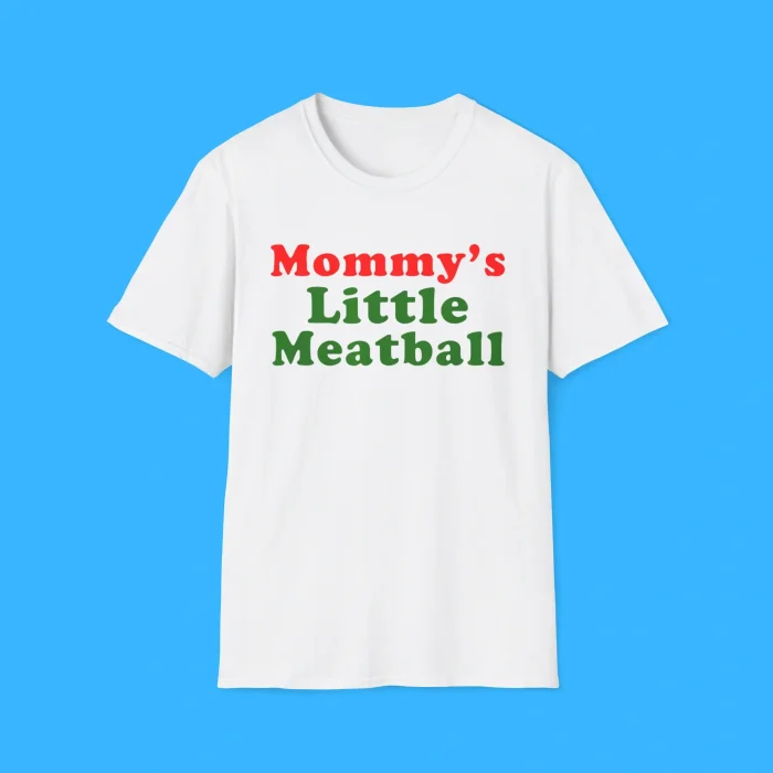 Mommy’s Little Meatball Shirt