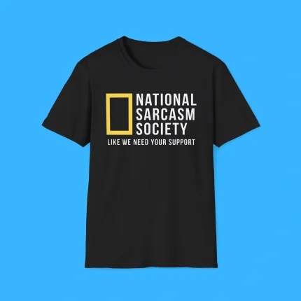National Sarcasm Society Shirt