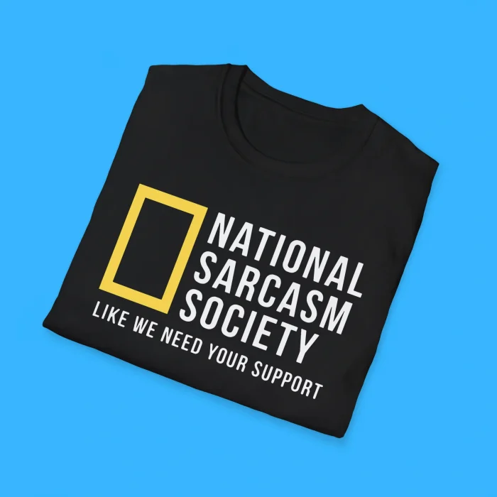 National Sarcasm Society Shirts