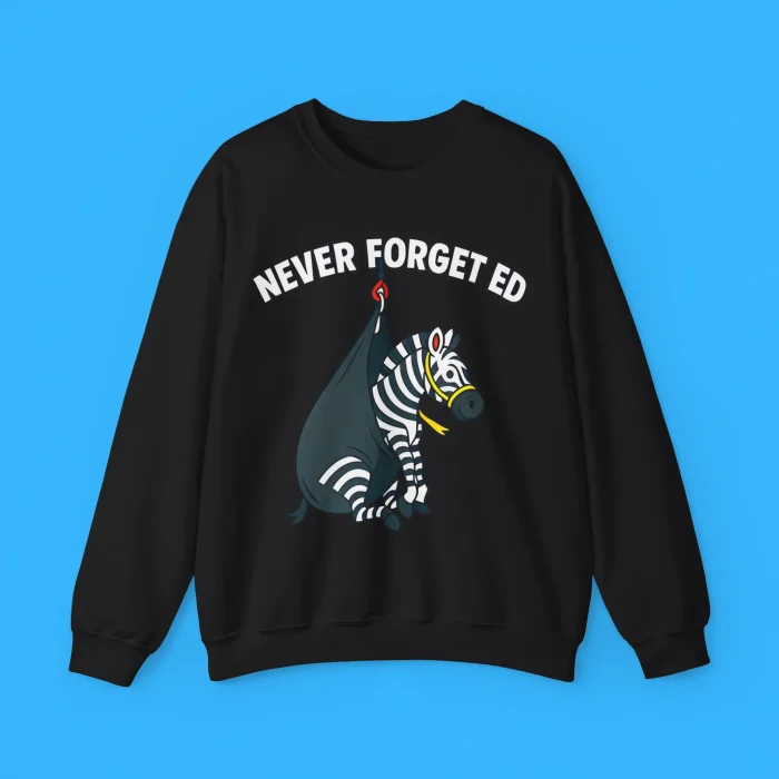 Never Forget Ed The Zebra Captured Sweatshirt