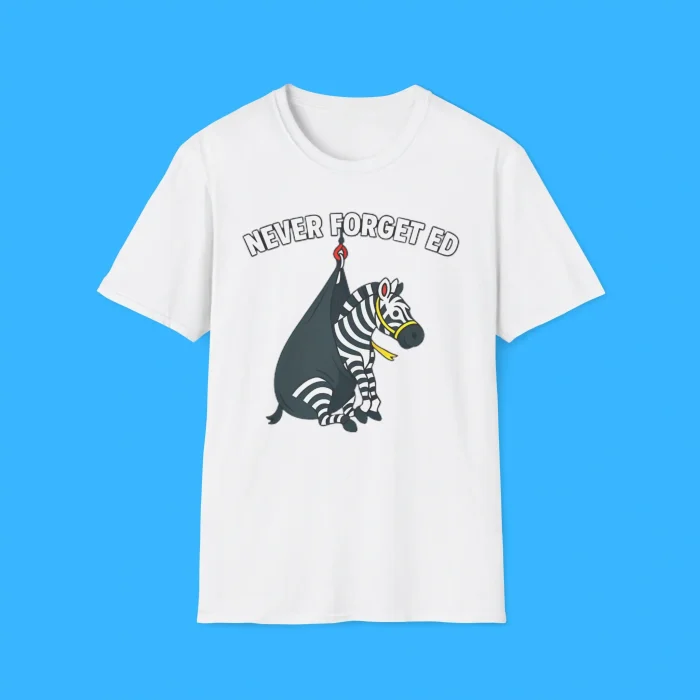 Never Forget Ed The Zebra Captured White Shirt