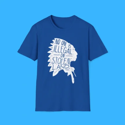 No One Is Illegal On Stolen Land Shirt