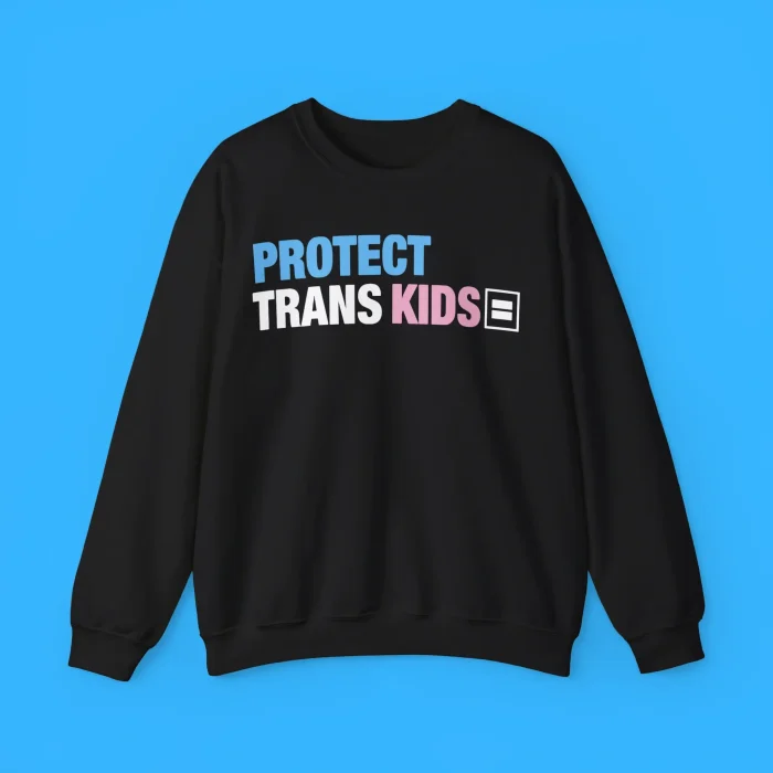 Protect Trans Kids Sweatshirt