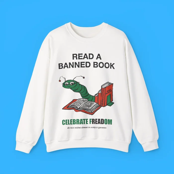 Read A Banned Book Celebrate Freadom Sweatshirt