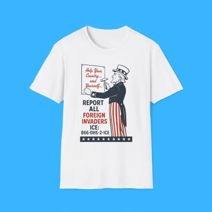 Report All Foreign Invaders ICE Shirt