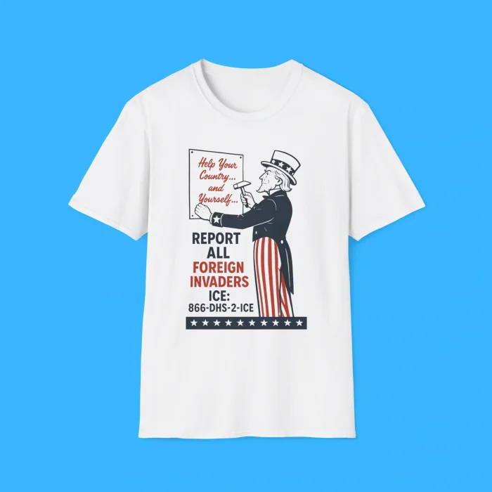 Report All Foreign Invaders ICE Shirt