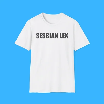 Sesbian Lex Shirt