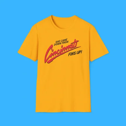 She Came Down From Cincinnati Fins Up Shirt