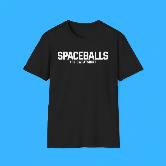 Spaceballs The Sweatshirt Shirt