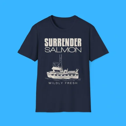 Surrender Salmon Wildly Fresh Shirt