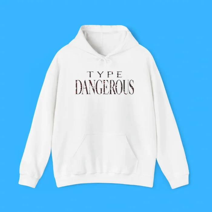 Type Dangerous Hoodie