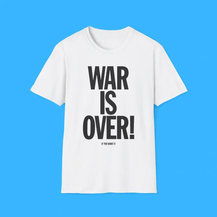 War Is Over If You Want It Shirt