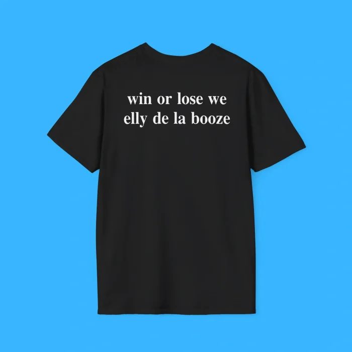 Win Or Lose We Elly De La Booze Black Shirt