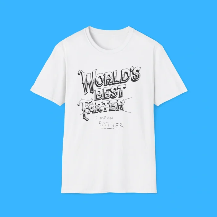 World’s Best Farter I Mean Father Shirt