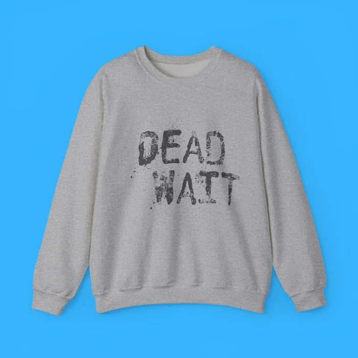 And Just Like That Adam Dead Wait Sweatshirt