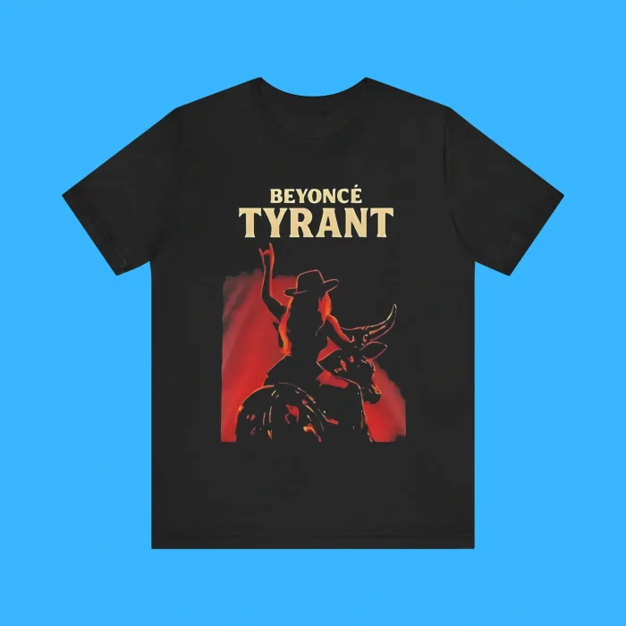 Beyonce Tyrant Premium Shirt
