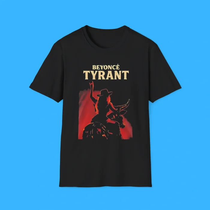Beyonce Tyrant Shirt