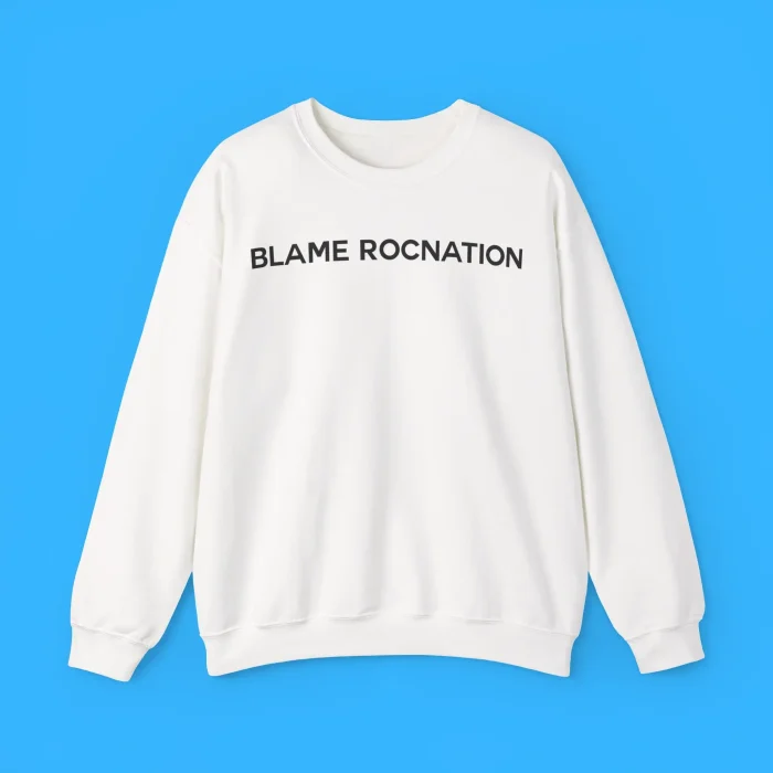 Blame RocNation Sweatshirt