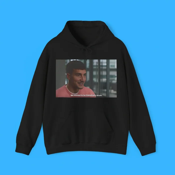 Bogdan Bogdanovic We Wanted To Be Historically Drunk Hoodie