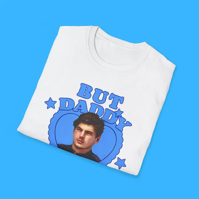 But Daddy I Love Him Max Verstappen Shirts