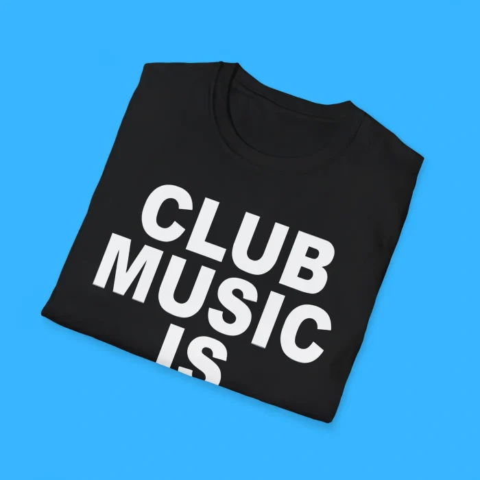 Club Music Is Dead Shirts