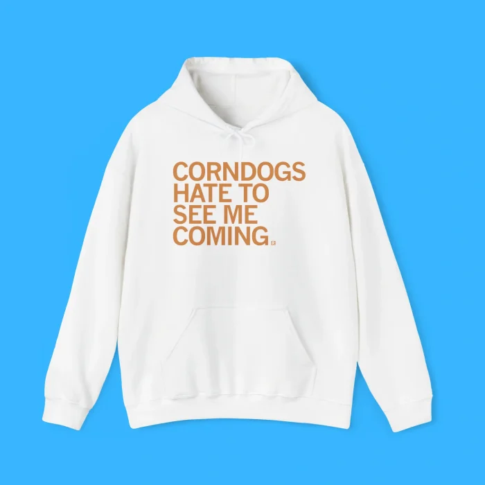 Corndogs Hate To See Me Coming Hoodie
