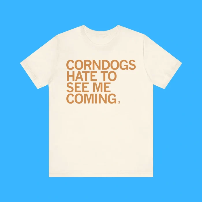 Corndogs Hate To See Me Coming Premium Shirt