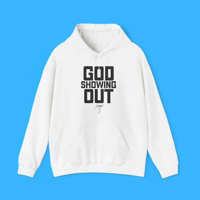 God Showing Out Hoodie