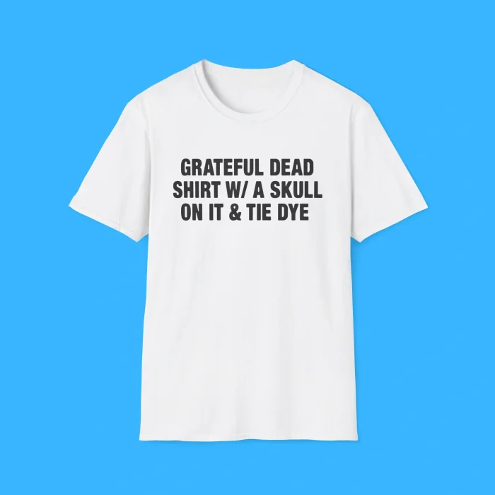 Grateful Dead Shirt WITH Skull On It And Tie Dye White Shirt