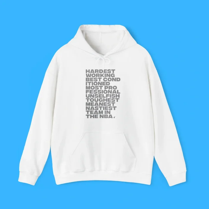 Hardest Working Best Cond Itioned Most Pro Fessional Unselfish Toughest Meanest Nasriest Team In The NBA Hoodie