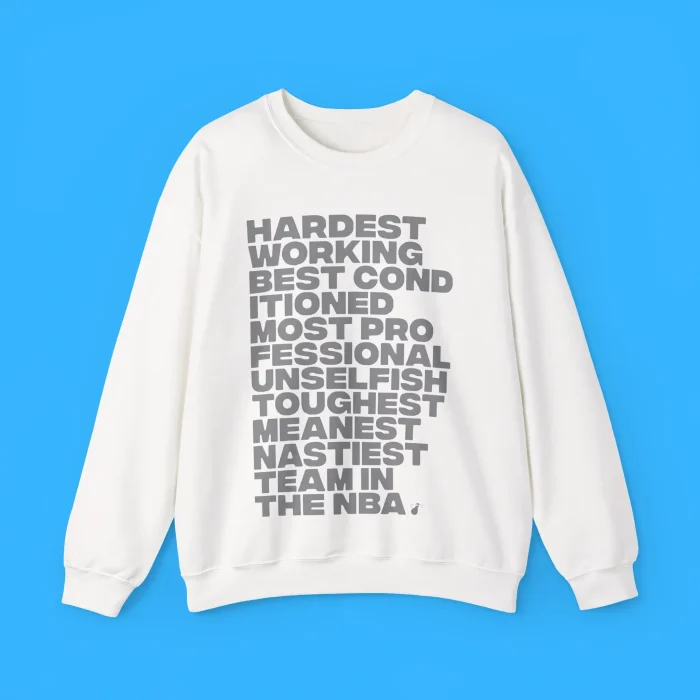 Hardest Working Best Cond Itioned Most Pro Fessional Unselfish Toughest Meanest Nasriest Team In The NBA Sweatshirt