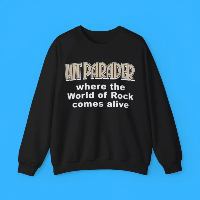 Hit Parader Where The World Of Rock Comes Alive Sweatshirt