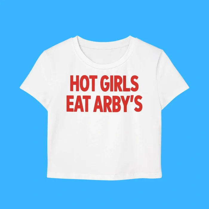Hot Girls Eat Arby’s White Baby Tee
