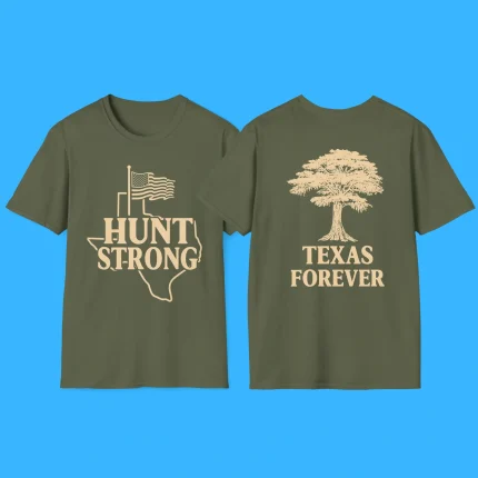 Hunt Strong Texas Forever Shirt