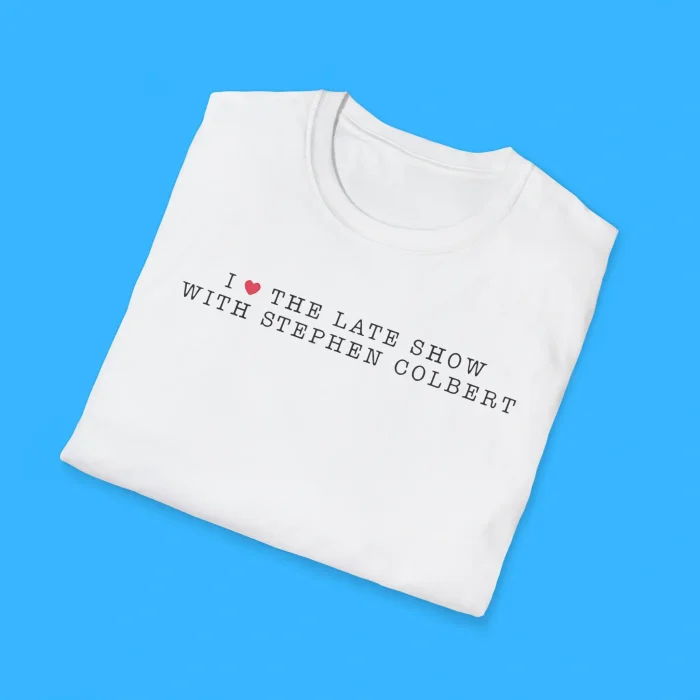 I Love The Late Show with Stephen Colbert Shirts