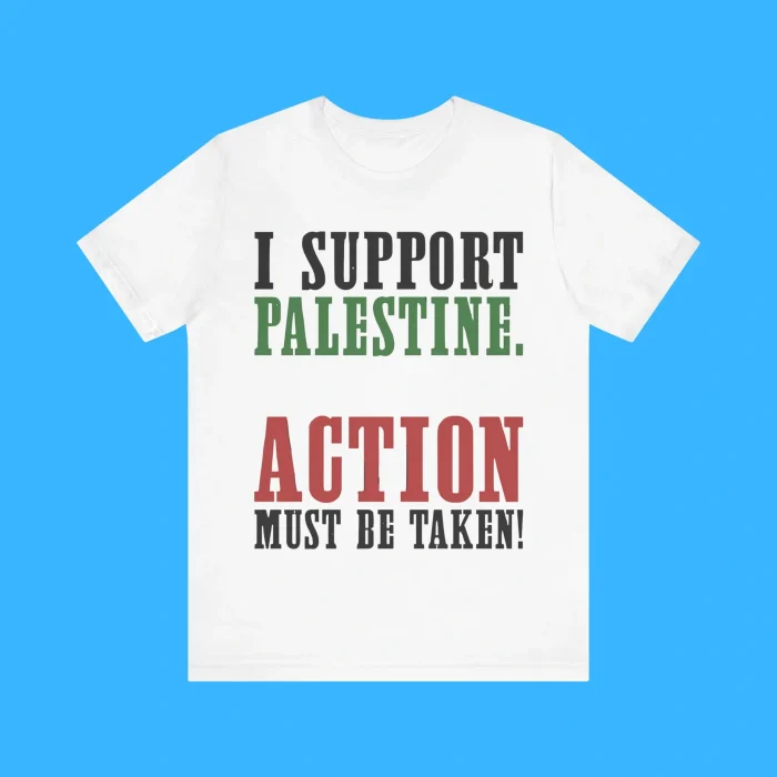 I Support Palestine Action Must Be Taken Premium Shirt