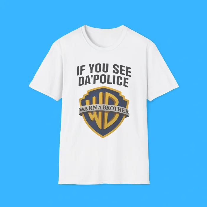 If You See Da Police Warn A Brother Shirt
