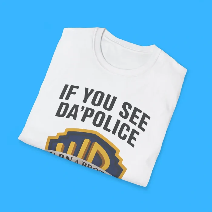 If You See Da Police Warn A Brother Shirts