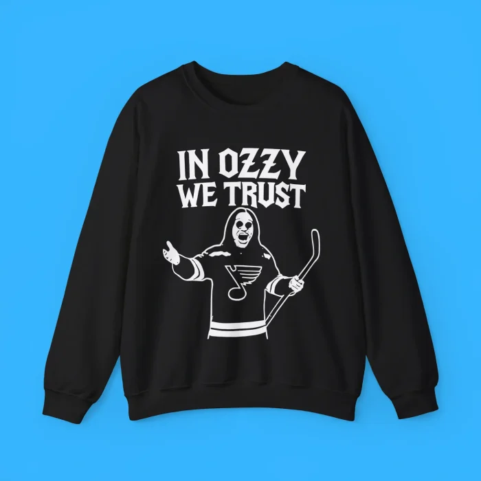In Ozzy We Trust St. Louis Blues Sweatshirt