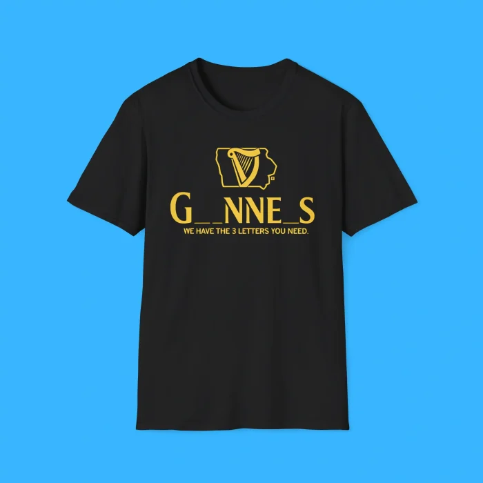 Iowa Guinness We Have The 3 Letters You Need Black Shirt