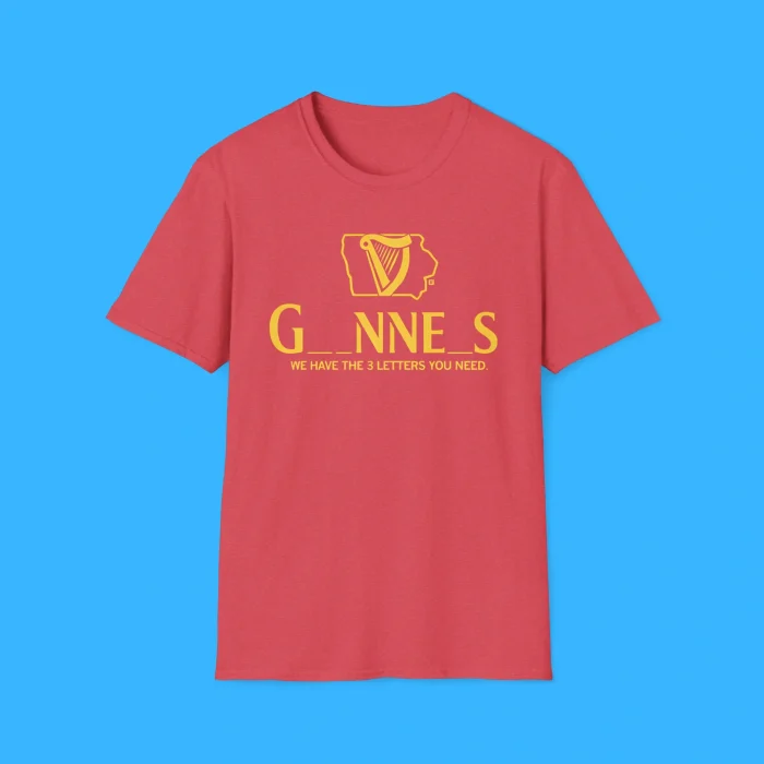 Iowa Guinness We Have The 3 Letters You Need Shirt