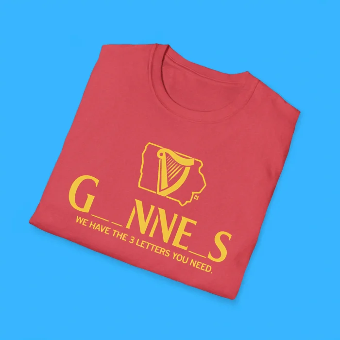 Iowa Guinness We Have The 3 Letters You Need Shirts
