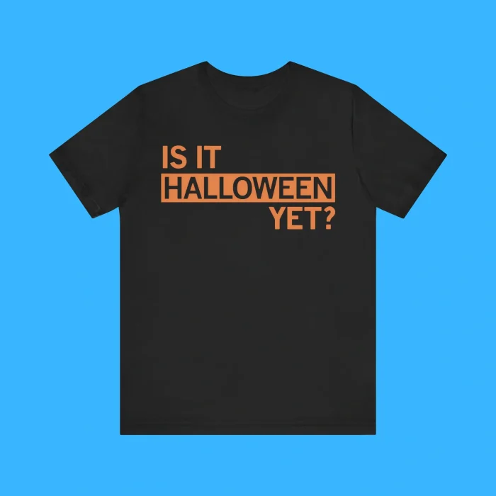 Is It Halloween Yet Premium Shirt