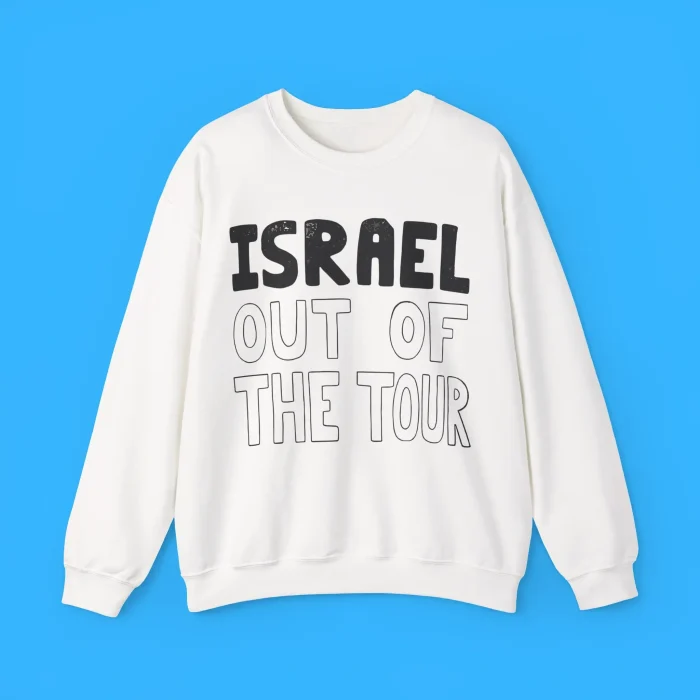 Israel Out Of The Tour Sweatshirt