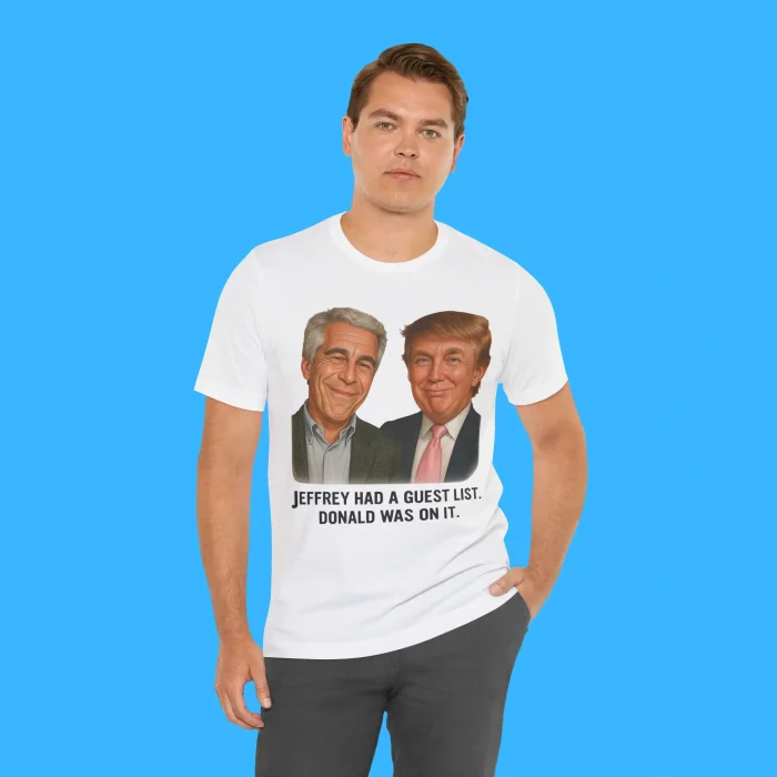 Jeffrey Had A Guest List Donald Was On It Person Shirt