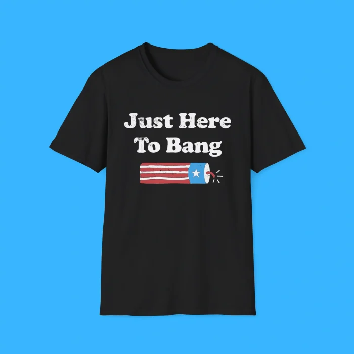 Just Here To Bang Black Shirt