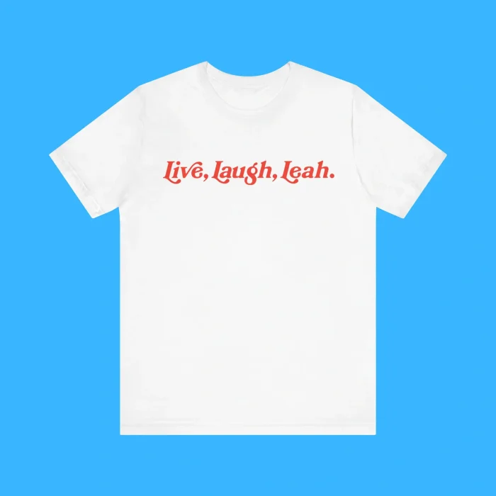 Live Laugh Leah Premium Shirt