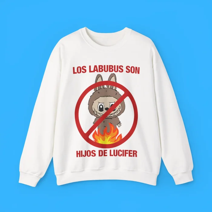 Los Labubus Son Hijos De Lucifer Sweatshirt